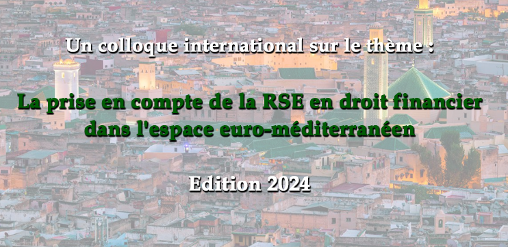 Un colloque international: La prise en compte de la RSE en droit financier dans l'espace euro-mÃ©diterranÃ©en